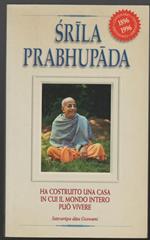 Srila Prabhupada Ha costruito una casa in cui il mondo intero può vivere