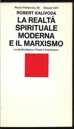 La realtà spirituale moderna e il marxismo. Lo strutturalismo, Freud, il libertinismo