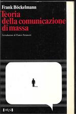 Teoria della comunicazione di massa Meccanismi della formazione dell'opinione pubblica Ricerca delle conseguenze e condizioni della comunicazione sociale Introduzione di Franco Ferrarotti