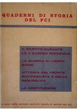 Quaderni di storia del PCI - Il partito durante la II Guerra mondiale La guerra di liberazione Vittoria del fronte antifascista e della Repubblica La Costituzione