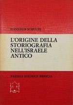 L’Origine Della Storiografia Nell’Israele Antico