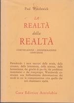 La realtà della realtà Comunicazione - disinformazione - confusione