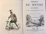 Voyages autour du monde et en Oceanie par Bougainville - Cook - Laperouse - Marion - Baudin - Freycinea - Duperrey - Dumont-d'Urville Illustrees par Bocourt et Ch Mettais revues et traduits par M. Albert-Montemont