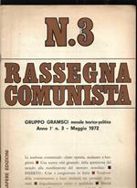 Rassegna Comunista Mensile teorico-politico del Gruppo Gramsci Anno I n. 3 - Maggio 1972