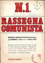 Rassegna Comunista Mensile teorico-politico del Gruppo Gramsci Anno I n. 1 - Marzo 1972