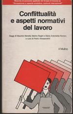 Conflittualità e aspetti normativi del lavoro Saggi di Maurizio Benetti Marino Regini e Maria Antonietta Romeo a cura di Pietro Alessandrini (stampa 1978)