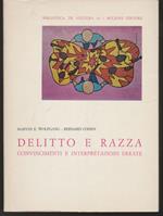 Delitto e razza Convincimenti e interpretazioni errate Prefazione di Pietro Manca