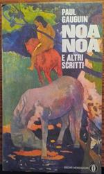 Noa-Noa e altri scritti (1891-1903) A cura di Duilio Morosini Con una cronologia della vita dell'autore e dei suoi tempi, una introduzione di Duilio Morosini, un'antologia critica e una bibliografia compilata da Giovanni Scheiwiller