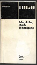 Il linguaggio Natura, struttura, storicità del fatto linguistico