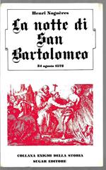 La notte di San Bartolomeo 24 agosto 1572