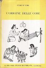 L' origine Delle Cose - Storia Della Civiltà Umana