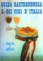 Guida Gastronomica E Dei Vini D'italia Caccia E Pesca