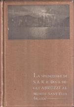 La Spedizione Di S.A.R. Il Duca Degli Abruzzi Al Monte Sant'elia Alaska