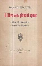 Il Libro Delle Giovani Spose. Igiene Della Maternità. Igiene Dell'infanzia