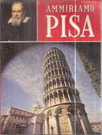 Ammiriamo Pisa