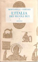 L' italia Dei Secoli Bui. Il Medioevo Sino All'anno Mille