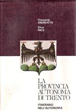 La provincia autonoma di Trento. Itinerario nell'autonomia