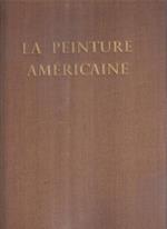 La Peinture Americaine - De La Periode Coloniale A Nos Jours