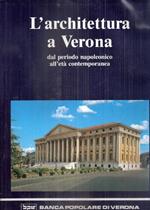 L' architettura A Verona Dal Periodo Napoleonico All'età Contemporanea