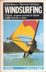 Windsurfing. Come andare presto e bene sulle tavole a vela