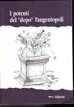 I Potenti Del 'Dopò Tangentopoli