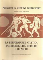 La Performance Atletica Basi Biologiche, Mediche E Tecniche