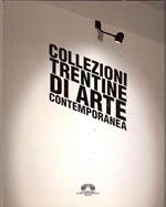 Collezioni Trentine Di Arte Contemporanea