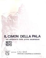 Il Cimon Della Pala Nel Centenario Della Prima Ascensione 1870-1970