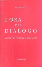 L' ora Del Dialogo Saggio Di Psicologia Religiosa