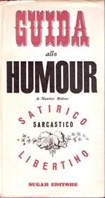 Guida Allo Humor. Satirico Sarcastico Libertino