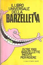 Il Libro Universale Della Berzelletta. Oltre 1000 Barzellette Inedite Per Ridere