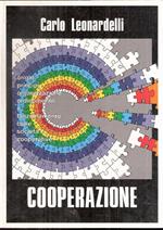 Cooperazione - Origini, Principi, Organizzazione, Ordinamento E Funzionamento Delle Società Cooperativa