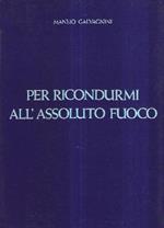 Per Ricondurmi All'assoluto Fuoco