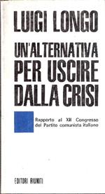 Un' alternativa Per Uscire Dalla Crisi Rapporto Al Xii Congresso Del Partito Comunista Italiano