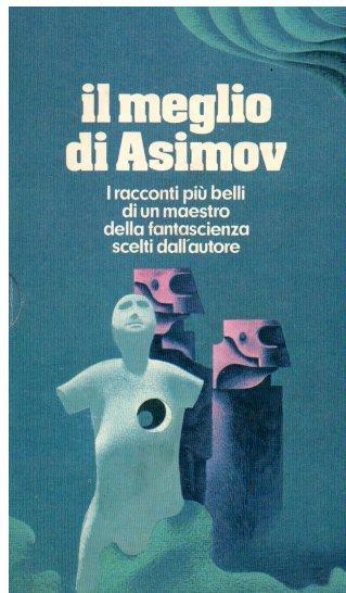 Il Meglio Di Asimov - Isaac Asimov - Libro Usato - Mondadori - | Feltrinelli