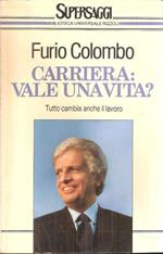 Carriera: Vale Una Vita?