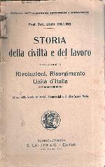 Storia Della Civiltà E Del Lavoro. Vol. Ii: Rivoluzioni, Risorgimento, Unità D'italia (1789-1923)