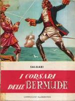 I Corsari Delle Bermude - Ill. Di Enrico Bagnoli