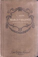 Marco Visconti Atoria Del Trecento Cavata Dalle Cronache Di Quel Tempo