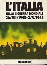 L' italia Nella Ii Guerra Mondiale 26/Vii/1943. 2/V/1945