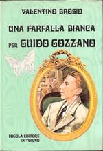 Una Farfalla Bianca Per Guido Gozzano