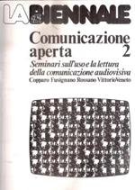 Comunicazione Aperta 2 - Seminari Sull'uso E La Lettura Della Comunicazione Audiovisiva