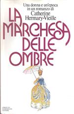 La Marchesa Delle Ombre O La Vita Di Marie-Madeleine D'ambray, Marchesa Di Brinvilliers