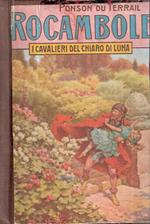 La Risurrezione Di Rocambole - I Cavalieri Del Chiaro Di Luna E Il Testamento Di Grandisale