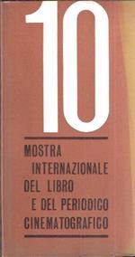 10^ Mostra Internazionale Del Libro E Del Periodico Cinematografico