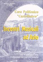 Coro Polifonico Castelbarco. Incontri Musicali Ad Avio