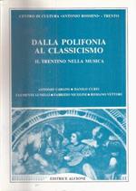 Dalla Polifonia Al Classicismo Il Trentino Nella Musica