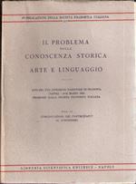 Il Problema Della Conoscenza Storica Arte E Linguaggio - Vol. Ii Comunicazioni Dei Partecipanti Al Congresso