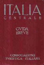 Italia Centrale. Guida Breve
