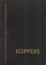 Koppers. Ein Halbes Jahrhundert Im Dienste Der Kohleveredelung